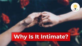 Holding Hands - Why Is It Intimate?