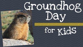 Groundhog Day for Kids