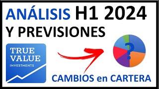 🟢 True Value: PREVISIONES 2025 Y ACTUALIZACIÓN h1 2024 | CAMBIOS en Carteras 2024