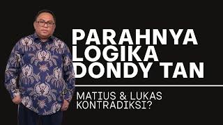 Pdt. Esra Soru : PARAHNYA LOGIKA DONDY TAN | Matius dan Lukas Kontradiksi?