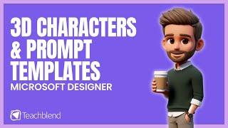 Creating 3D Characters with Microsoft Designer AI & Shareable Prompt Templates FREE