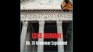 Ecce Romani Ch 31 Overview