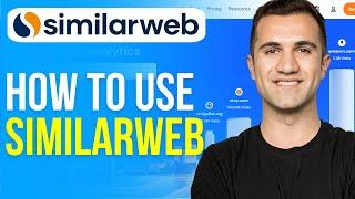 How to Use SimilarWeb (2024) SimilarWeb Tutorial