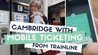 Big Day Out to Cambridge with Mobile Ticketing from Trainline | ad