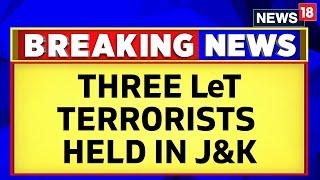 Jammu Kashmir News | Three LeT Associates Apprehended In Jammu & Kashmir's Kupwara | English News