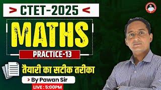 CTET-2025 | MATHS | PRACTICE-13 | BY PAWAN SIR