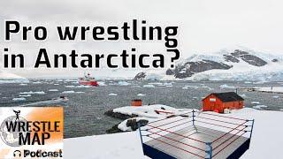 Pro wrestling in Antarctica-will we ever see a title defended on all 7 continents? Antarctica shows?