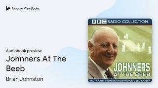 Johnners At The Beeb by Brian Johnston · Audiobook preview