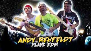 Andy Rehfeldt Plays EDM