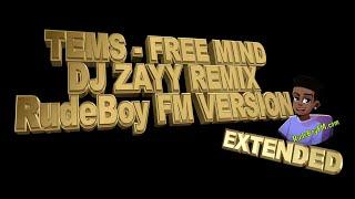 Tems - Free Mind / RudeBoy FM Extended version / DJ Zayy Remix