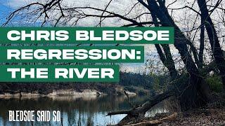 Episode 184: Chris Bledsoe Regression - The River | Bledsoe Said So