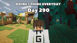 Day 290 Of Doing 1 Thing Everyday Until I Beat Minecraft