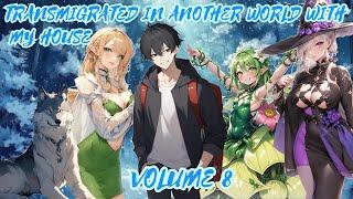 Transmigrated in Another World With My House to Reunite With My Family - Volume 8 - Slow Life Isekai