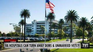 VA Hospitals Get Green Light To Discriminate Based On Politics & Marital Status, Allegedly