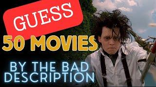 Guess the Famous Films by Its Bad Description: 50 Movies Challenge!