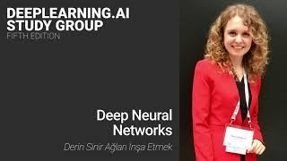 Deep Learning Study Group Week 3 / 6 - Derin Sinir Ağları İnşa Etmek