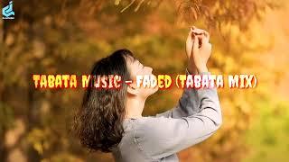 Tabata Music - Faded (Tabata Mix) MV. Edit || Tik Tok Music Trending 0:03