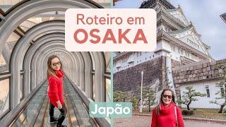 Roteiro em Osaka - Viagem ao Japão