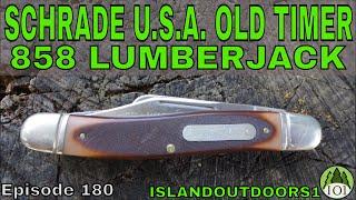 SCHRADE USA OLD TIMER 858 LUMBERJACK -- Episode 180