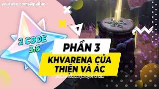 Khvarena Của Thiện Và Ác Phần 3! CODE Ng.Thạch 3.6! Gỡ Rối Gõ Trống Biểu Diễn Theo Nhạc Phổ! Genshin