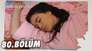 Yaprak Dökümü 80. Bölüm - Full Bölüm