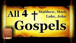 The Holy Bible - All 4 Gospels - Matthew, Mark, Luke, & John