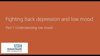 CAMHS | Fighting back depression and low mood | Part 1: Understanding low mood