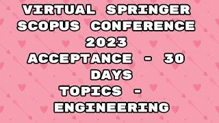 Virtual Conference 2023 / springer conference Scopus 2023/ 30 days acceptance