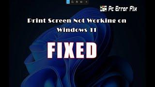 FIXED: Print Screen Not Working on Windows 11/10 |Working Tutorial | PC Error Fix