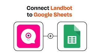 How to connect Landbot to Google Sheets - Easy Integration