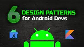 6 Design Patterns Every Android Developer Must Know