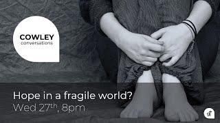 How can I find hope in a fragile world?  (trailer)