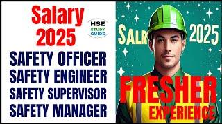 Fresher Safety Officer Salary in 2025 | Safety Engineer Salary 2025 | Safety Manager Salary 2025