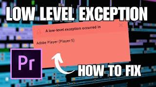 A Low Level Exception Occurred in Adobe Premiere (FIX)