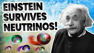 Einstein Wins AGAIN (this time thanks to Neutrinos)