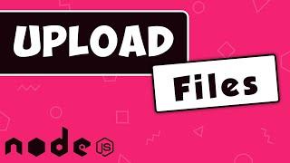 How to upload Files in NodeJS (single & multiple with other checks)