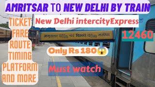 amritsar to delhi by train| amritsar to new delhi | punjab to delhi train | interCity express 12460