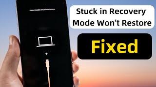 iPhone Stuck in Recovery Mode and Won’t Restore? Here’s the Fix! [Top 4 Ways 2024]