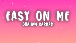 Graham Barham - EASY ON ME (Lyrics)