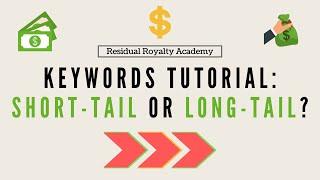 Short Tail .vs. Long Tail Keywords | Which is better & Which type gets you more sales? | Amazon KDP