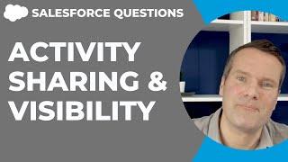 Salesforce Activity Sharing & Visibility