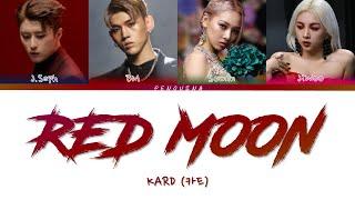 KARD (카드 ) – ‘RED MOON’ Lyrics (Color Coded Lyrics Han/Rom/Eng)