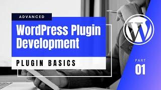 #1 Plugin Basics | Advanced WordPress Plugin Development