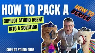 How to package a Copilot Studio agent into a solution