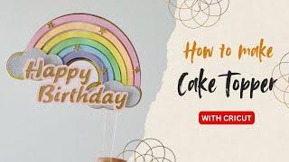 How To Make Cake Topper with Cricut|Cricut Tutorial for Beginners