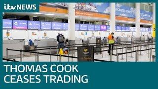 Thomas Cook ceases trading and leaves thousands in travel limbo | ITV News