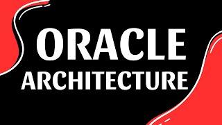 Oracle Database Architecture Components
