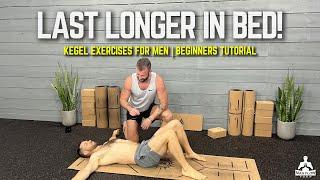 Kegel Exercises For MEN to Last Longer in Bed  | Beginners Pelvic Floor Tutorial 