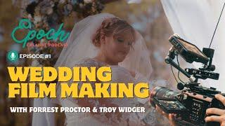 The Art of Wedding Filmmaking: Tips & Tricks | Epoch Creative Podcast Ep. 1