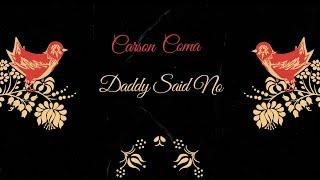 Carson Coma - Daddy Said No